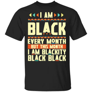 I Am Black Every Month But This Month I'm Blackity Black History